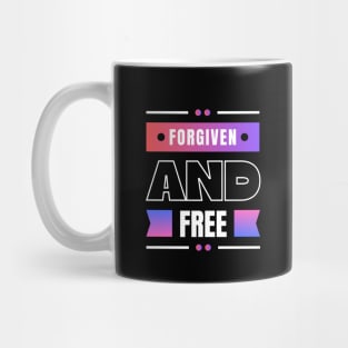 Forgiven And Free | Christian Mug